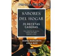 Sabores del Hogar: Una colección de recetas caseras con sabor, tradición y amor