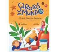 Sabores do Mundo: A Grande Viagem das Especiarias: Descobre histórias aromáticas, receitas deliciosas e muitas curiosidades (Booksmile)