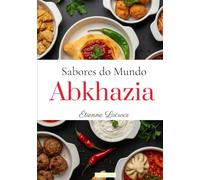 Sabores do Mundo: Abkhazia