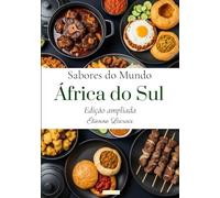 Sabores do mundo: África do Sul (Edição ampliada)