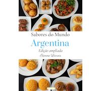 Sabores do mundo: Argentina (Edição aumentada)