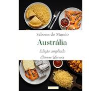 Sabores do Mundo: Austrália (Edição ampliada)