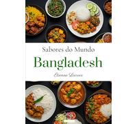 Sabores do Mundo: Bangladesh
