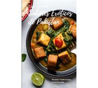 Sabores Exóticos de Pakistán: Recetas Tradicionales y Sofisticadas