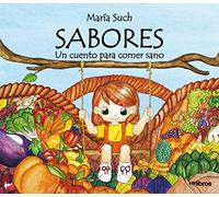 Sabores: Un cuento para comer sano (SIN COLECCION)