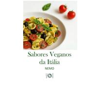 Sabores Veganos da Itália: "Terra Vegan Series by Nemo - Volume 1": Cozinha vegan italiana