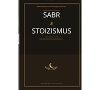 Sabr & Stoizismus: Gelassenheit, Disziplin und innere Ruhe im Alltag