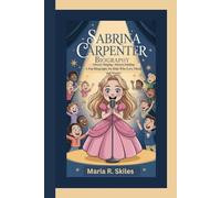 SABRINA CARPENTER BIOGRAPHY: Always Singing, Always Smiling A Fun Biography for Kids Who Love Music and Stories