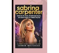 SABRINA CARPENTER: Inside the Life, Career, Breakthrough Success, and Cultural Impact of a Modern Pop Star