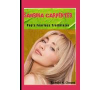 Sabrina Carpenter: Pop's Fearless Trailblazer