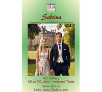 Sabrina - Doppelband 1: Adlige Pflichten, verbotene Träume von Reni Guldberg + Liebe trotz Hindernissen von Rainer Güllich