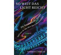 Sabrina Imbler So weit das Licht reicht: Die Kreaturen der Tiefsee (Tapa dura)