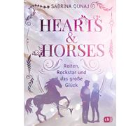 Sabrina Qunaj Hearts & Horses - Reiten, Rockstar und das große Glück (Tapa dura)