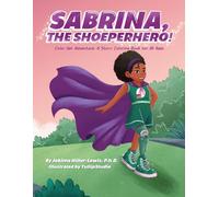 Sabrina, The ShoeperHero: Color Her Adventure: A Story Coloring Book for All Ages (The Sabrina Series)