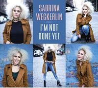 Sabrina Weckerlin - I'M Not Done Yet