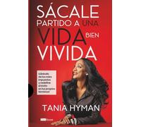 Sácale partido a una vida bien vivida: ¡Libérate de los roles impuestos y redefine el éxito en tus propios términos!
