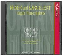 Sacchetti, Arturo - Organ History: Organ Transcriptions by Reger and Karg-Elert