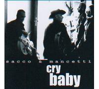 Sacco & Mancetti - Cry baby