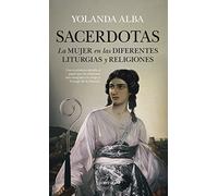 Sacerdotas. La mujer en las diferentes liturgias y religiones (Historia)