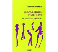 Sacerdote Inmaduro, El: Un itinerario espiritual: 227 (Nueva Alianza)