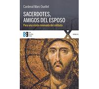 Sacerdotes, Amigos Del esposo: Para una visión renovada del celibato: 64 (100XUNO)