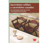 Sacerdotes célibes y sacerdotes casados (Pastoral Aplicada)