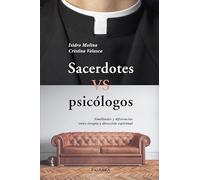 Sacerdotes vs psicólogos: Similitudes y diferencias entre terapia y dirección espiritual (Mundo y cristianismo)