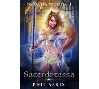 Sacerdotessa: Un’avventura fantasy harem (Sodalità Aycrishi)