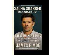 SACHA SKARBEK BIOGRAPHY: The Hitmaker's mind - Inside the melodies that moved the world