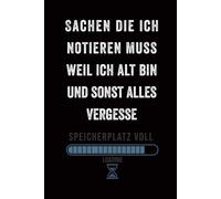 Sachen die ich notieren muss weil ich alt bin und sonst alles vergesse: Lustiges Notizbuch mit "Speicherplatz voll" Design | Witziges Scherzgeschenk ... Kollegen & Senioren | 110 linierte Seiten