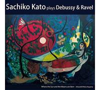 Sachiko Kato Plays Debussy And Ravel