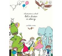 Sachiko Umoto Illustration School: Let's Draw a Story (Tapa blanda)