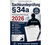 Sachkundeprüfung §34a 2026 - Prüfungsvorbereitung: Über 1000 schwere Fragen mit Lösungen, Fallbeispiele, mündliche Prüfung und Online-Testtrainer