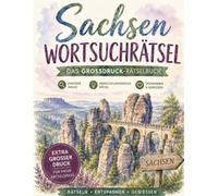 Sachsen Wortsuchrätsel: mit „Großdruck": „Das Großdruck-Rätselbuch für Sachsen: 100 Rätsel rund um Heimat, Mundart und Eierschecke"