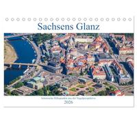 Sachsens Glanz - historische Höhepunkte aus der Vogelperspektive (Tischkalender 2026 DIN A5 quer), CALVENDO Monatskalender: Luftbilder historischer Höhepunkte in und rund um Dresden