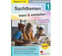 Sachthemen lesen und verstehen / Band 1: Übergang VKL zur Regelklasse: Bildungsplankonforme Fachtexte für Sprachen, Geschichte, Politik und AES