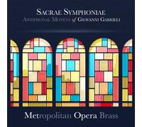 Sacrae Symphoniae: Antiphonal Motets of Giovanni Gabrieli