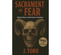 Sacrament of Fear: Horror Cinema and the Mythology of Darkness