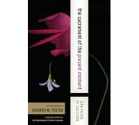 Sacrament of the Present Moment, The