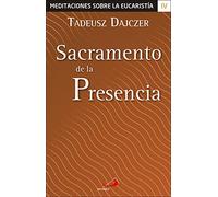 Sacramento De La Presencia (MEDITACIONES SOBRE LA EUCARISTIA)