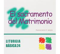 Sacramento del Matrimonio, El: 24 (Liturgia Básica)