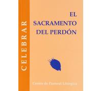 Sacramento del perdón, El: 4 (Celebrar)