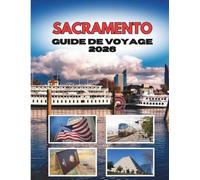SACRAMENTO GUIDE DE VOYAGE 2026