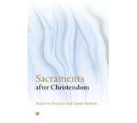 Sacraments After Christendom (ebook)