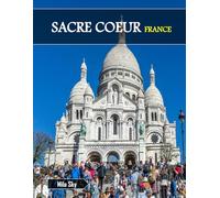 SACRE COEUR FRANCE: A Luxury Coffee Table Book of Iconic Landmarks
