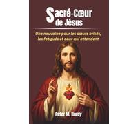 Sacré-Cœur de Jésus: Une neuvaine pour les cœurs brisés, les fatigués et ceux qui attendent