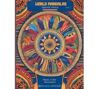 Sacred Africa - Mandala Coloring Book for Adults: Relax, Reconnect & Relieve Stress: Volume 1 · World Mandalas Collection · 50 Designs Inspired by African Symbols · A Creation by ORUNA