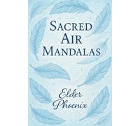 Sacred Air Mandalas: An Elemental Mandala Coloring Book - Air (Elemental Grimoire Series)
