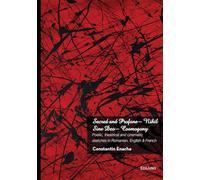 Sacred and Profane - Nihil Sine Deo - Cosmogony: Poetic, theatrical and cinematic sketches in Romanian, English & French
