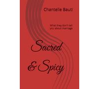 Sacred and Spicy: What they don't tell you about marriage